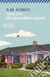 Cose che bisognerebbe sapere. E-book. Formato EPUB ebook di A.M.  Homes