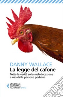 La legge del cafone: Tutta la verità sulla maleducazione a uso delle persone perbene. E-book. Formato EPUB ebook di Danny Wallace