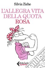 L'allegra vita della quota rosa. E-book. Formato EPUB ebook