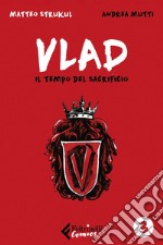 Vlad. Il tempo del sacrificio. Vol. 3 di 3. E-book. Formato EPUB