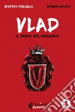 Vlad. Il tempo del sacrificio. Vol. 3 di 3. E-book. Formato EPUB ebook