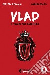 Vlad. Il tempo del sacrificio. Vol. 3 di 3. E-book. Formato EPUB ebook