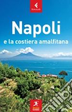 Napoli e la costiera amalfitana. E-book. Formato EPUB ebook