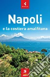 Napoli e la costiera amalfitana. E-book. Formato EPUB ebook