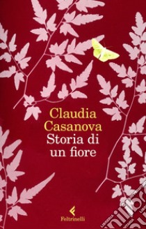 Storia di un fiore. E-book. Formato EPUB ebook di Claudia  Casanova