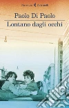 Lontano dagli occhi. E-book. Formato EPUB ebook di Paolo Di Paolo