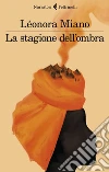 La stagione dell'ombra. E-book. Formato EPUB ebook di Léonora Miano