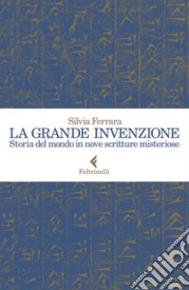 La grande invenzione: Nove scritture misteriose. E-book. Formato EPUB ebook di Silvia  Ferrara