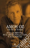 Sulla scrittura, sull’amore, sulla colpa e altri piaceri. E-book. Formato EPUB ebook di Amos Oz