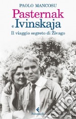 Pasternak e Ivinskaja: Il viaggio segreto di Živago. E-book. Formato EPUB ebook