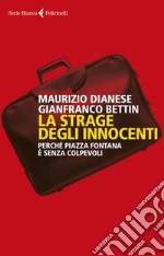 La strage degli innocenti: Perché Piazza Fontana è senza colpevoli. E-book. Formato EPUB