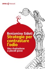 Strategie per contrastare l'odio: Una rivoluzione gentile a piccoli passi. E-book. Formato EPUB ebook