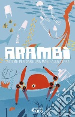 Arambì: Insieme per dare una mano alla Terra. E-book. Formato EPUB ebook