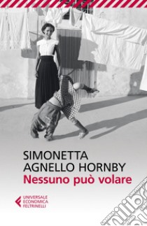 Nessuno può volare: La solitudine di Federico Caffè scomparso e mai più ritrovato. E-book. Formato EPUB ebook di Simonetta Agnello Hornby