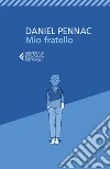 Mio fratello. E-book. Formato EPUB ebook di Daniel Pennac