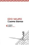 L'uomo bianco. E-book. Formato EPUB ebook