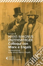 Colloqui con Marx ed Engels: Testimonianze sulla vita di Marx e Engels raccolte da Hans Magnus Enzensberger. E-book. Formato EPUB