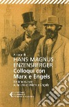 Colloqui con Marx ed Engels: Testimonianze sulla vita di Marx e Engels raccolte da Hans Magnus Enzensberger. E-book. Formato EPUB ebook