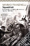 Squadristi: Protagonisti e tecniche della violenza fascista 1919-1922. E-book. Formato EPUB ebook di Mimmo Franzinelli