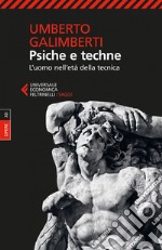 Psiche e techne: L’uomo nell’età della tecnica. E-book. Formato EPUB ebook