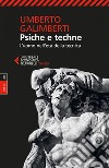 Psiche e techne: L’uomo nell’età della tecnica. E-book. Formato EPUB ebook