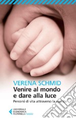 Venire al mondo e dare alla luce. E-book. Formato EPUB ebook