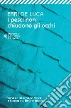 I pesci non chiudono gli occhi. E-book. Formato EPUB ebook di Erri De Luca