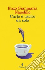 Carlo è uscito da solo. E-book. Formato EPUB ebook