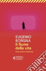 Il fiume della vita: Una storia interiore. E-book. Formato EPUB ebook