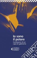 Io sono il potere: Confessioni di un capo di gabinetto. E-book. Formato EPUB ebook