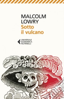 Sotto il vulcano: Nuova traduzione. E-book. Formato EPUB ebook di Malcolm  Lowry