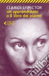 Un apprendistato o Il libro dei piaceri. E-book. Formato EPUB ebook di Clarice Lispector