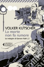 La morte non fa rumore: Le indagini di Gereon Rath | 2. E-book. Formato EPUB ebook