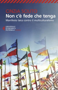 Non c'è fede che tenga: Manifesto laico contro il multiculturalismo. E-book. Formato EPUB ebook