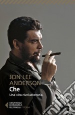 Che: Una vita rivoluzionaria. E-book. Formato EPUB ebook