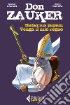 Don Zauker, Habemus papam, Venga il mio regno. E-book. Formato EPUB ebook di Emiliano Pagani