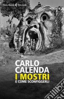 I mostri: E come sconfiggerli. E-book. Formato EPUB ebook di Carlo  Calenda