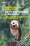 Da vicino nessuno è normale: Paranoie quotidiane e psicotrucchi per uscirne vincenti. E-book. Formato EPUB ebook