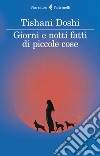 Giorni e notti fatti di piccole cose. E-book. Formato EPUB ebook