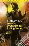 Le vere avventure dei Rolling Stones. E-book. Formato EPUB ebook