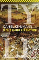 Il Re, il cuoco e il buffone. E-book. Formato EPUB ebook