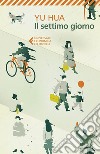 Il settimo giorno. E-book. Formato EPUB ebook di Yu Hua