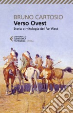 Verso Ovest: Storia e mitologia del Far West. E-book. Formato EPUB ebook