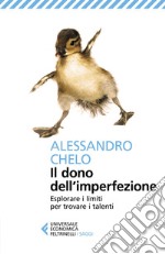 Il dono dell'imperfezione: Esplorare i limiti per trovare i talenti. E-book. Formato EPUB ebook