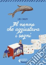 Il nonno che aggiustava i sogni. - Alta leggibilità: Edizione in Alta Leggibilità. E-book. Formato EPUB