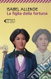 La figlia della fortuna. E-book. Formato EPUB ebook