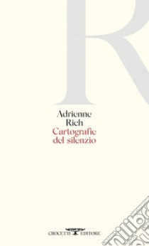 Cartografie del silenzio. E-book. Formato EPUB ebook di Adrienne Rich