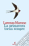 La primavera torna sempre. E-book. Formato EPUB ebook