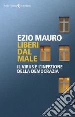 Liberi dal male: Il virus e l’infezione della democrazia. E-book. Formato EPUB ebook