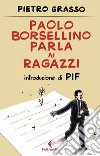 Paolo Borsellino parla ai ragazzi. E-book. Formato EPUB ebook